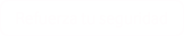 Refuerza tu seguidad