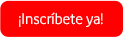 ¡Inscríbete ya!