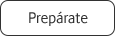 Prepárate